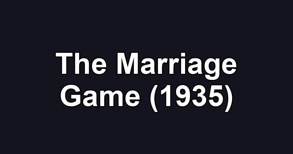The Marriage Game (1935)