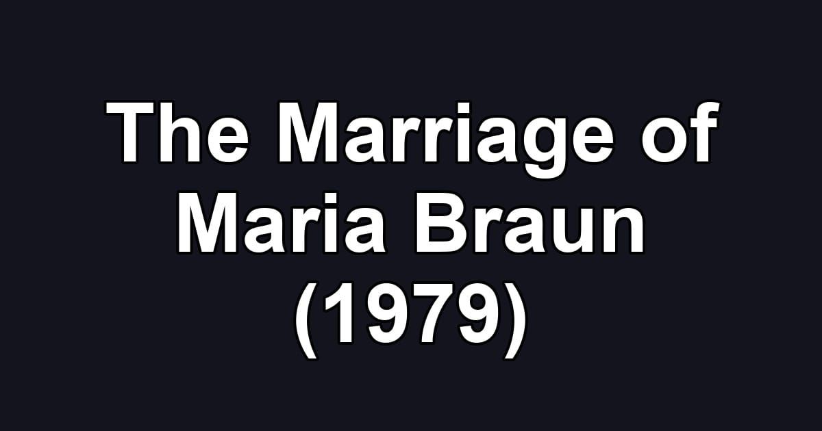 The Marriage of Maria Braun (1979)