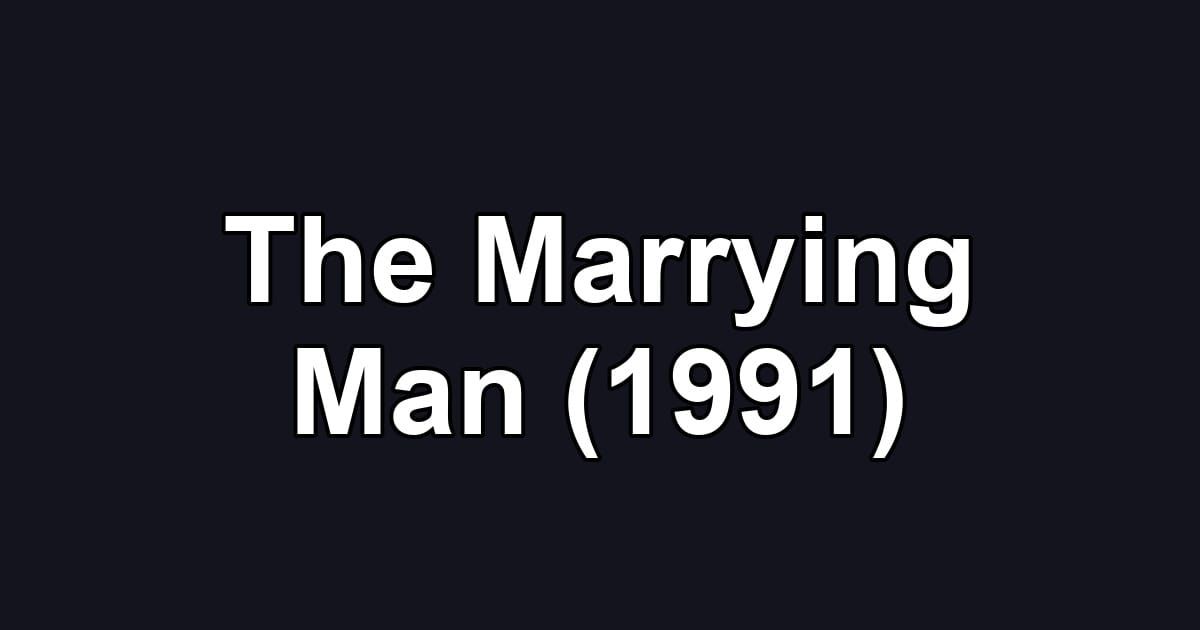 The Marrying Man (1991)