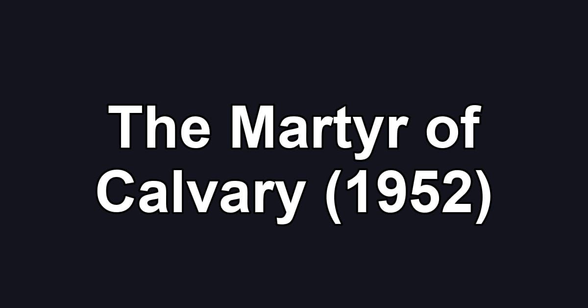 The Martyr of Calvary (1952)