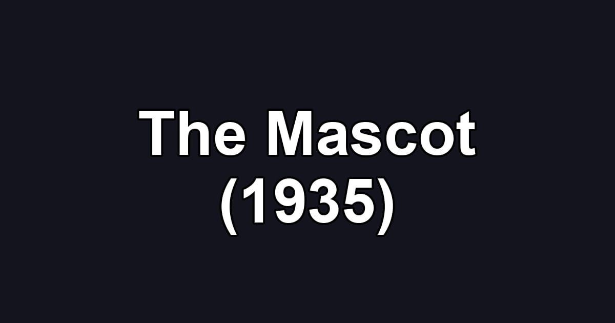 The Mascot (1935)