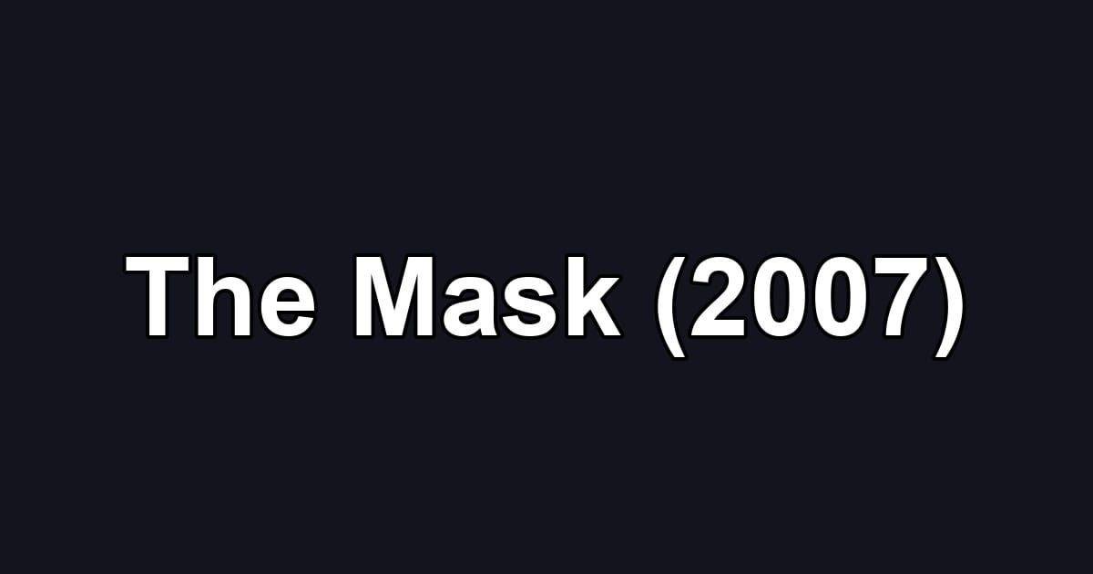 The Mask (2007)