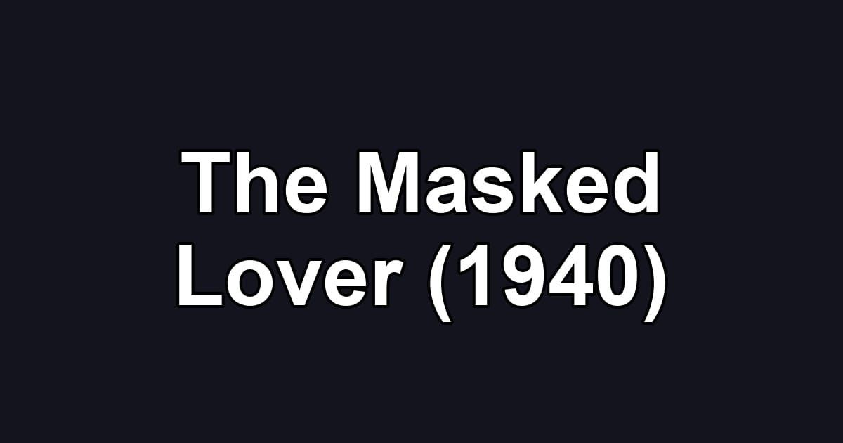 The Masked Lover (1940)