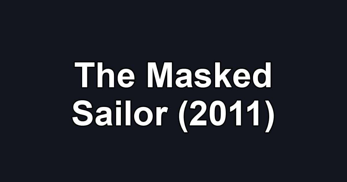 The Masked Sailor (2011)