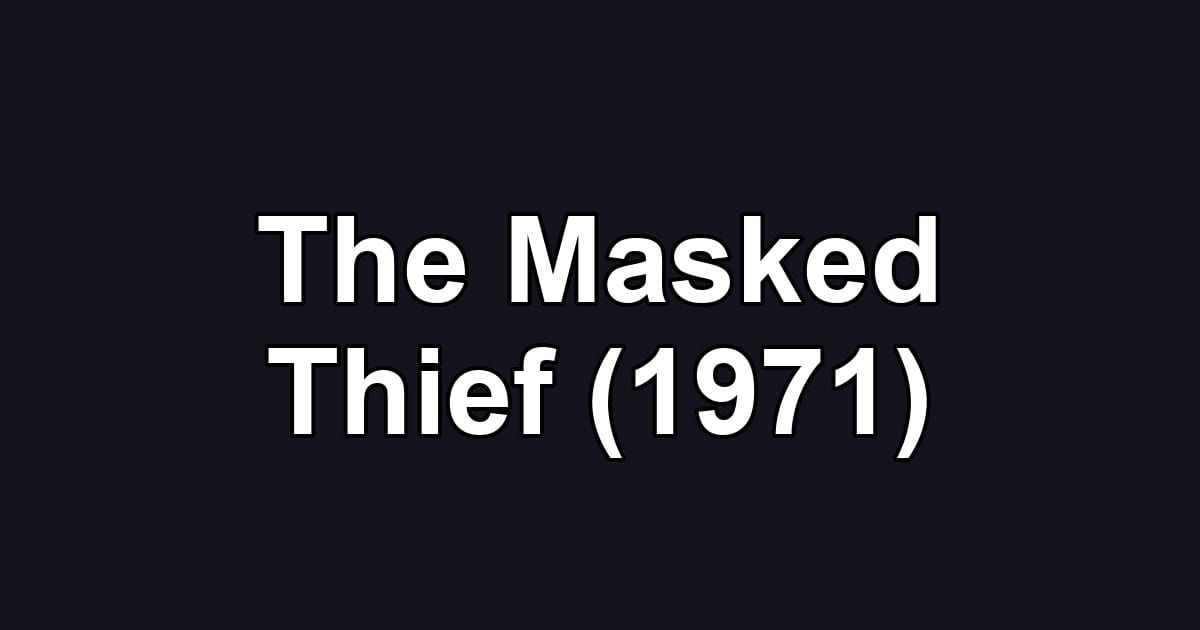 The Masked Thief (1971)