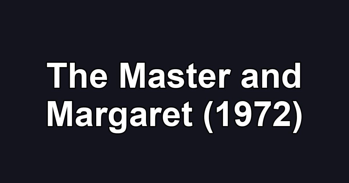 The Master and Margaret (1972)