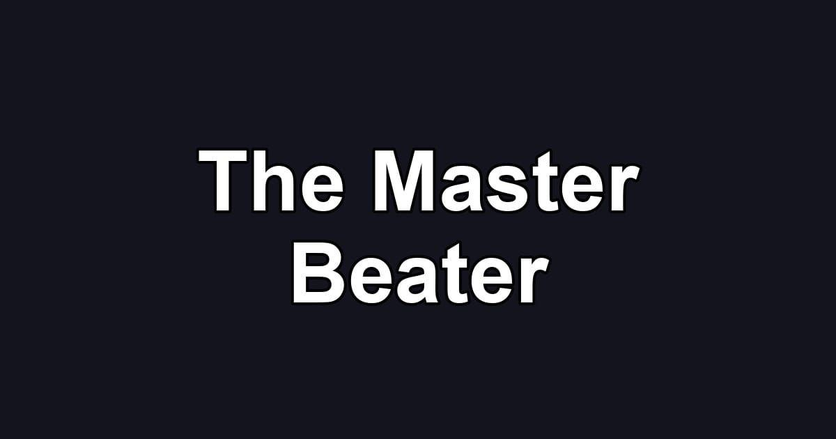 The Master Beater