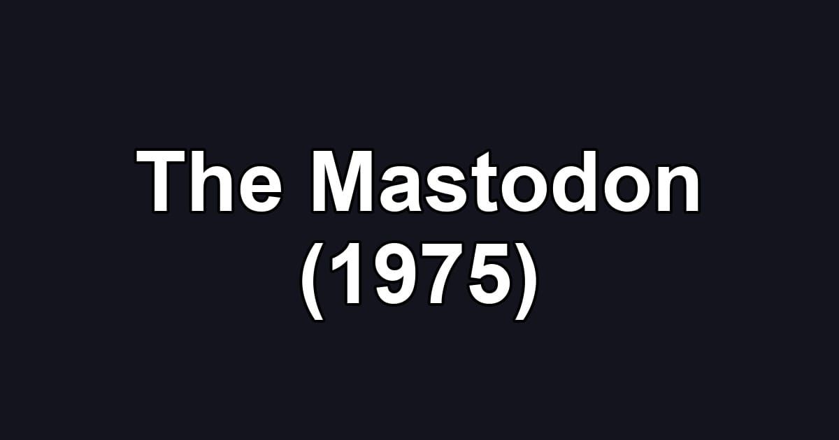 The Mastodon (1975)