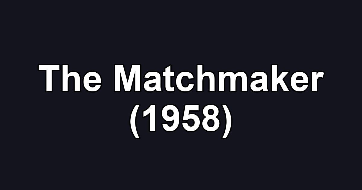 The Matchmaker (1958)