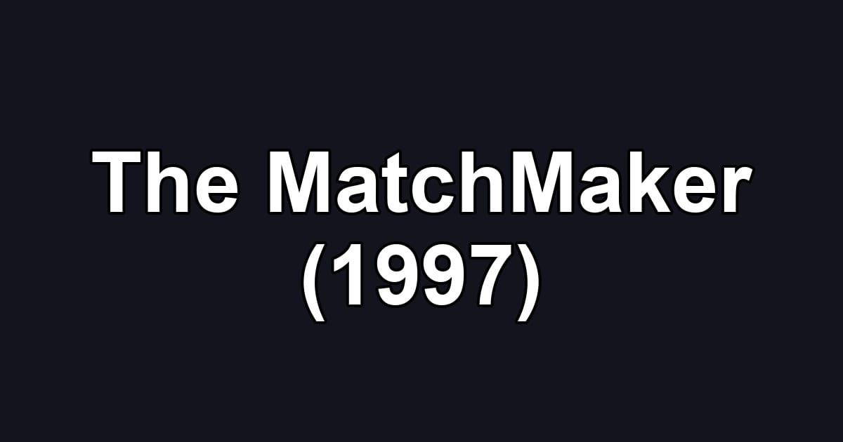 The MatchMaker (1997)