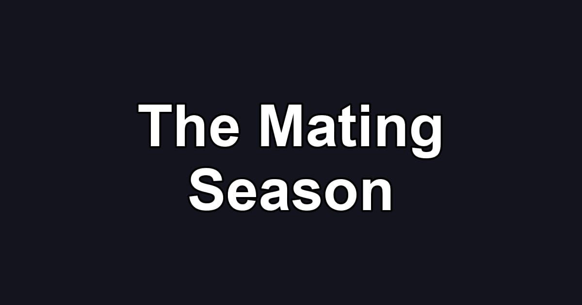The Mating Season