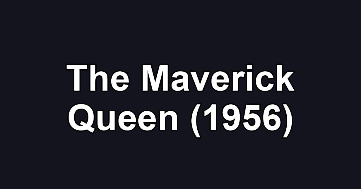 The Maverick Queen (1956)
