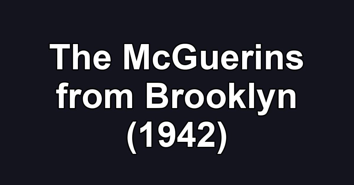 The McGuerins from Brooklyn (1942)