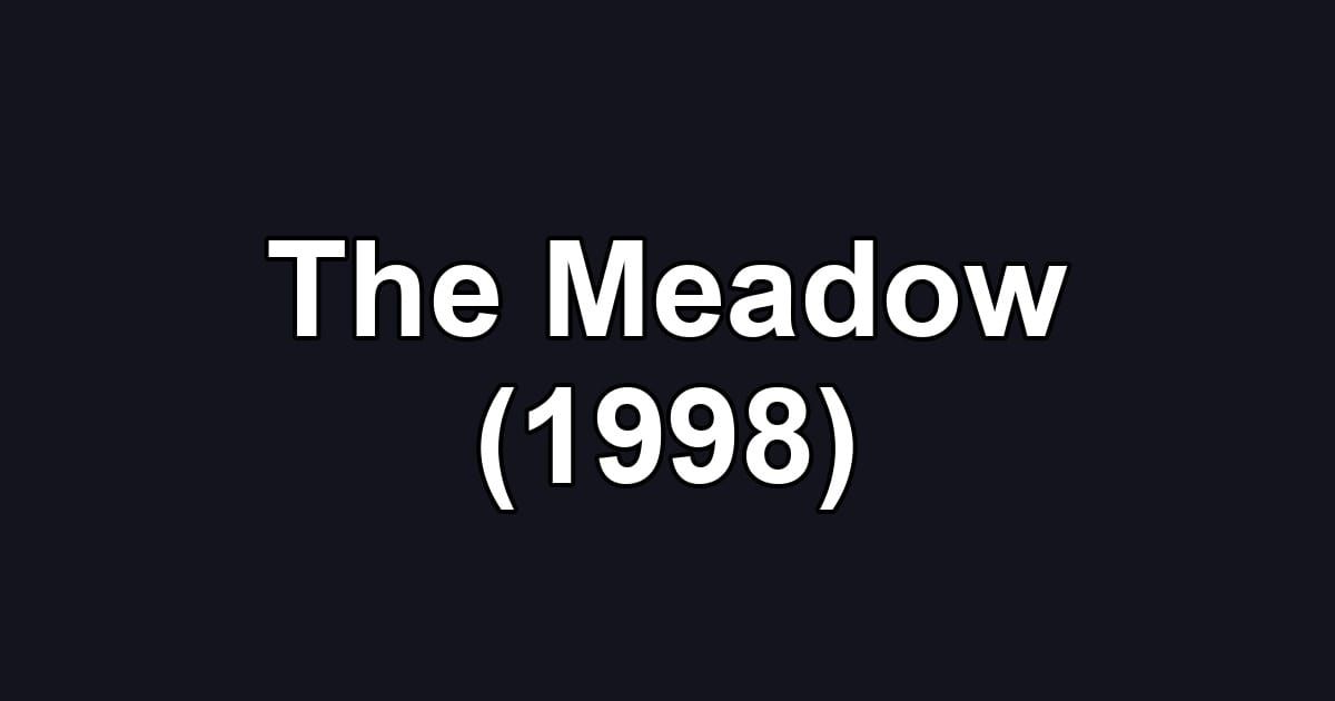 The Meadow (1998)