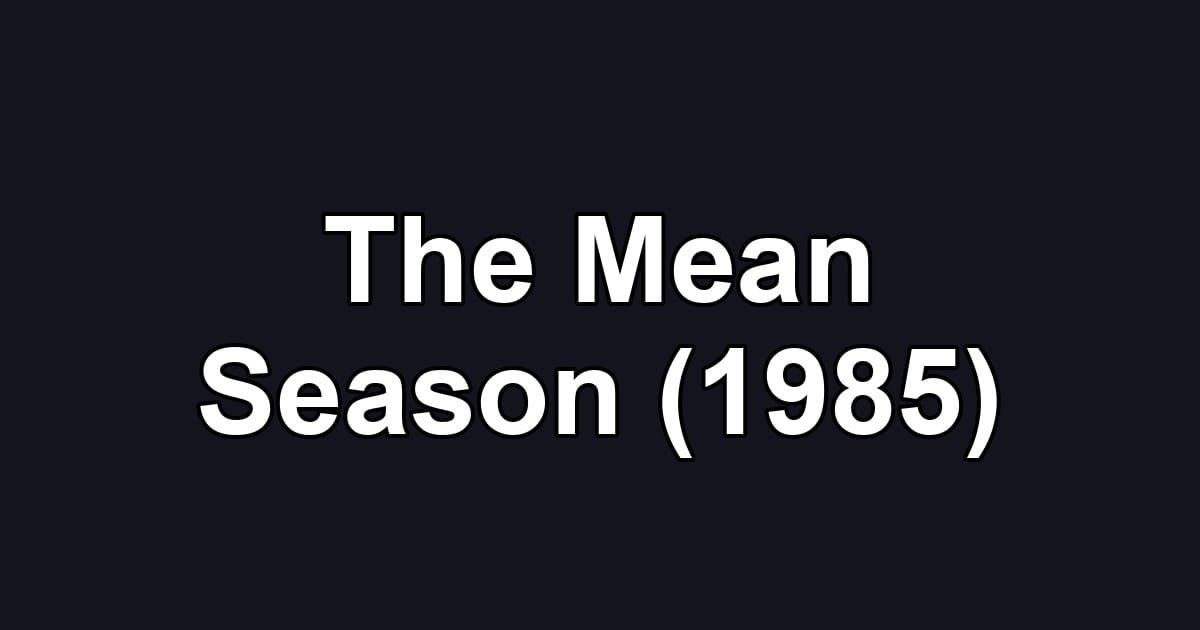 The Mean Season (1985)