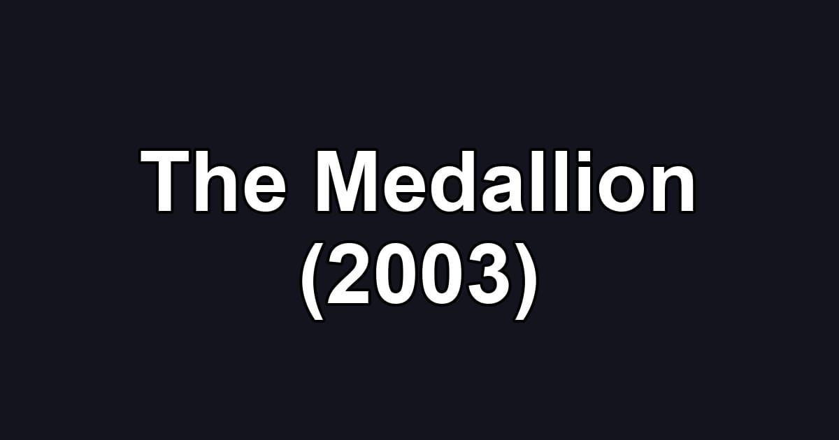 The Medallion (2003)