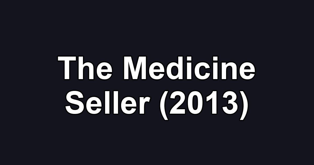 The Medicine Seller (2013)