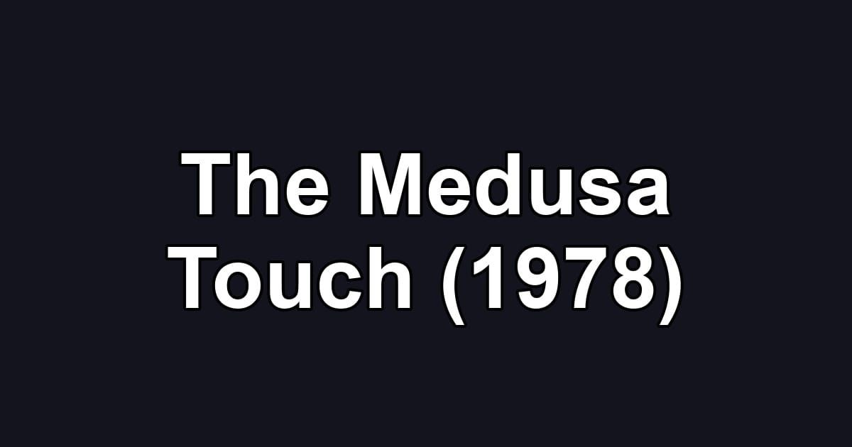 The Medusa Touch (1978)
