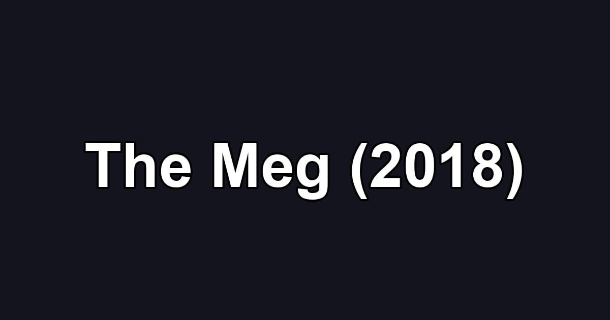 The Meg (2018)
