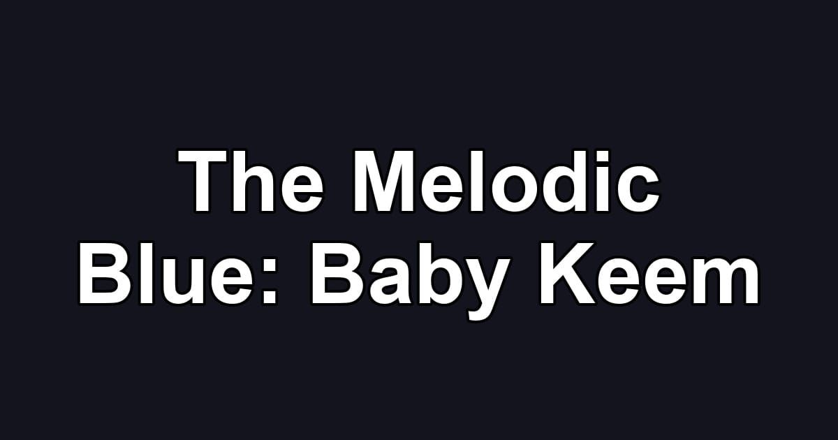The Melodic Blue: Baby Keem