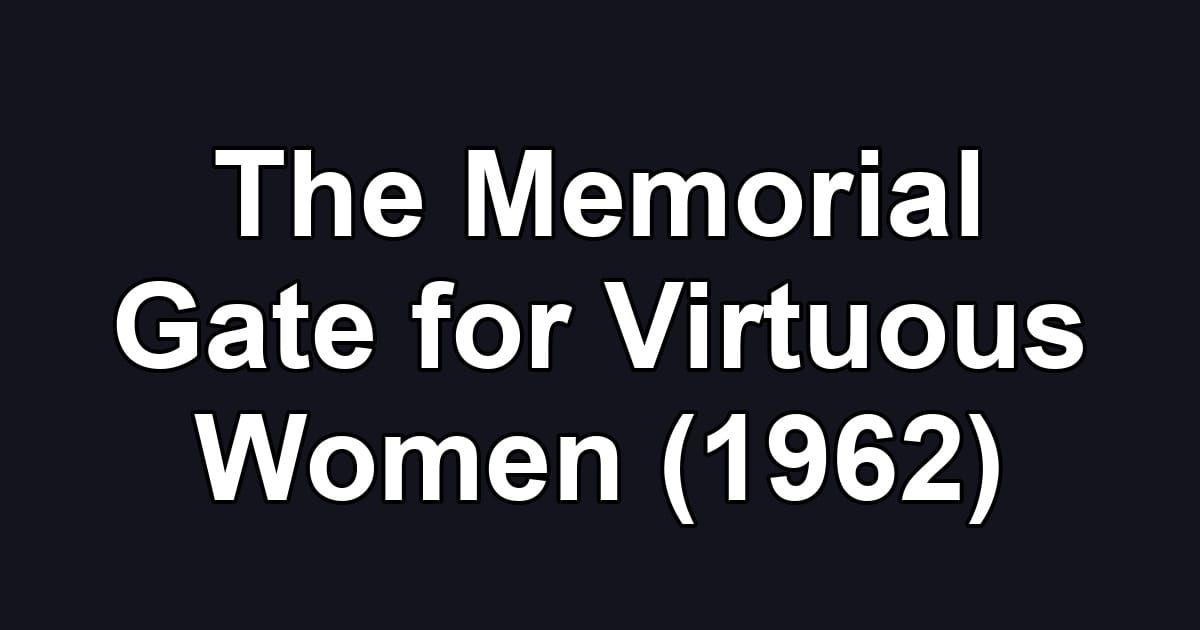 The Memorial Gate for Virtuous Women (1962)