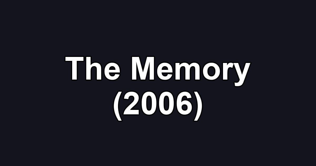 The Memory (2006)