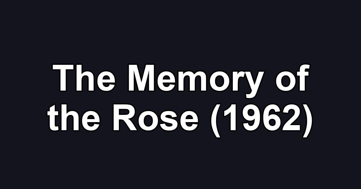 The Memory of the Rose (1962)