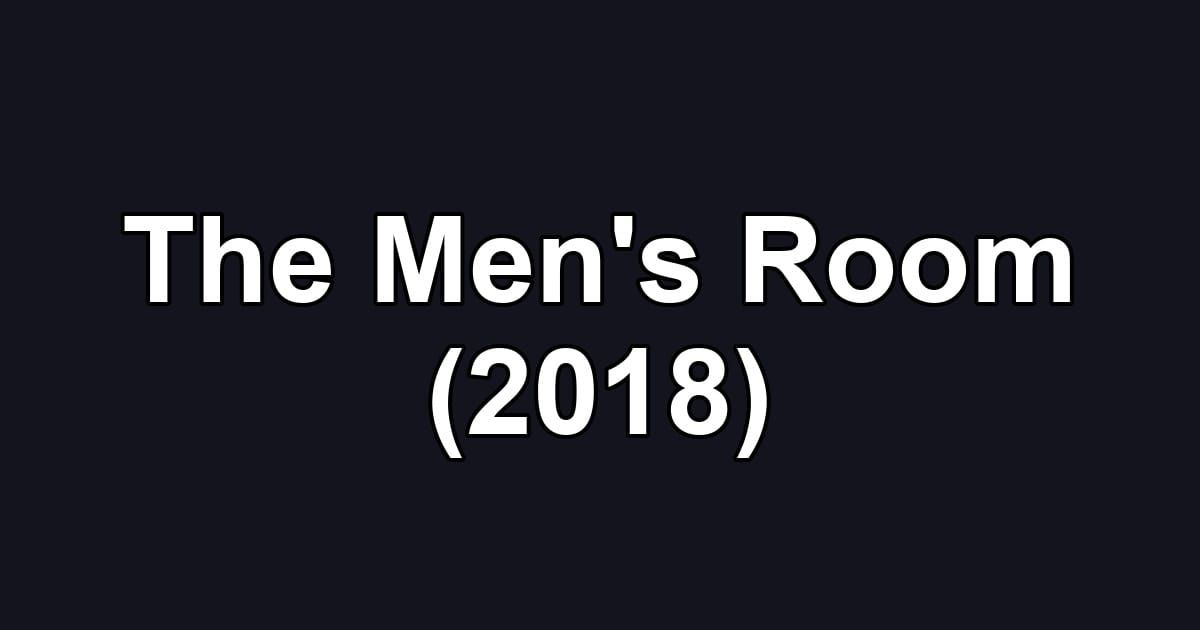 The Men's Room (2018)