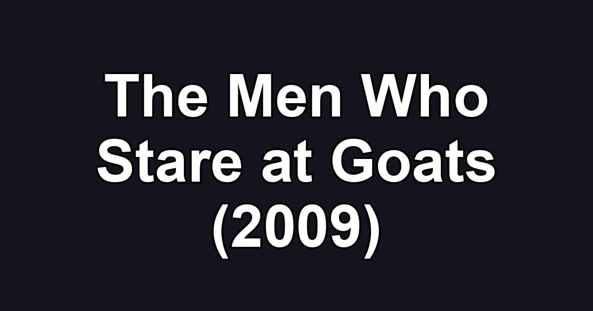 The Men Who Stare at Goats (2009)