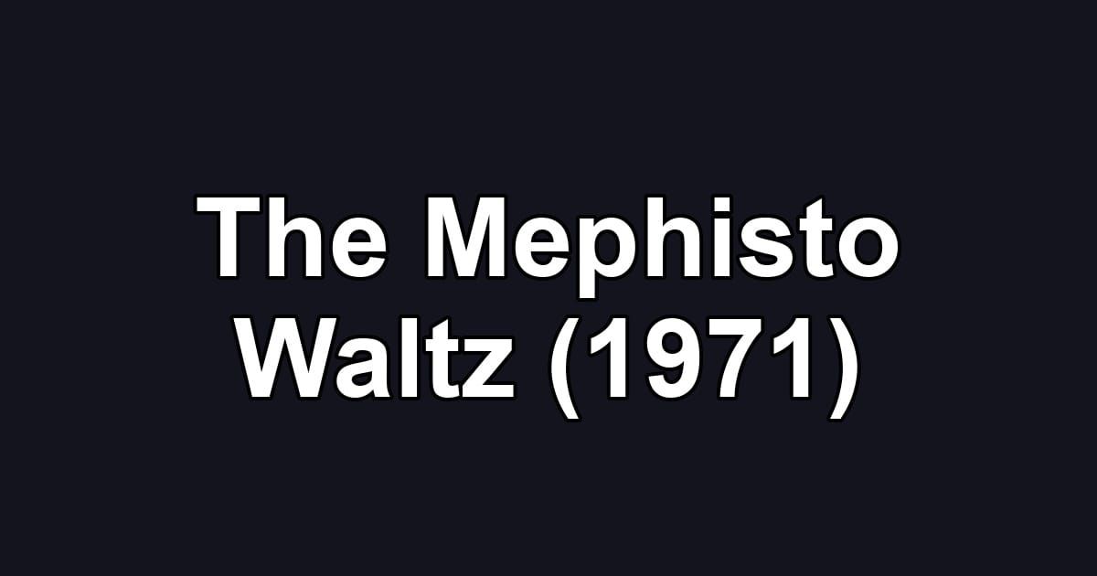 The Mephisto Waltz (1971)