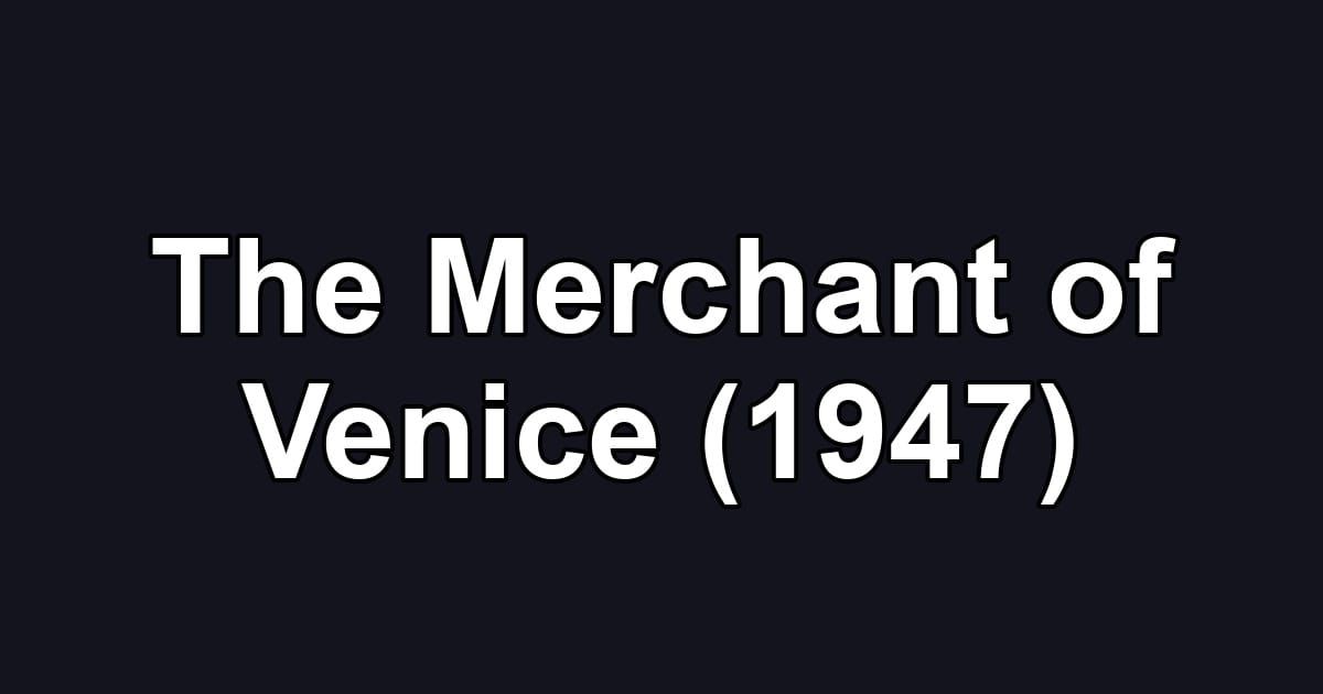 The Merchant of Venice (1947)