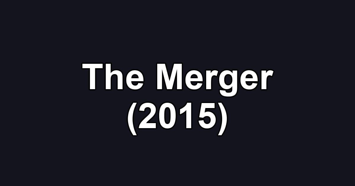 The Merger (2015)