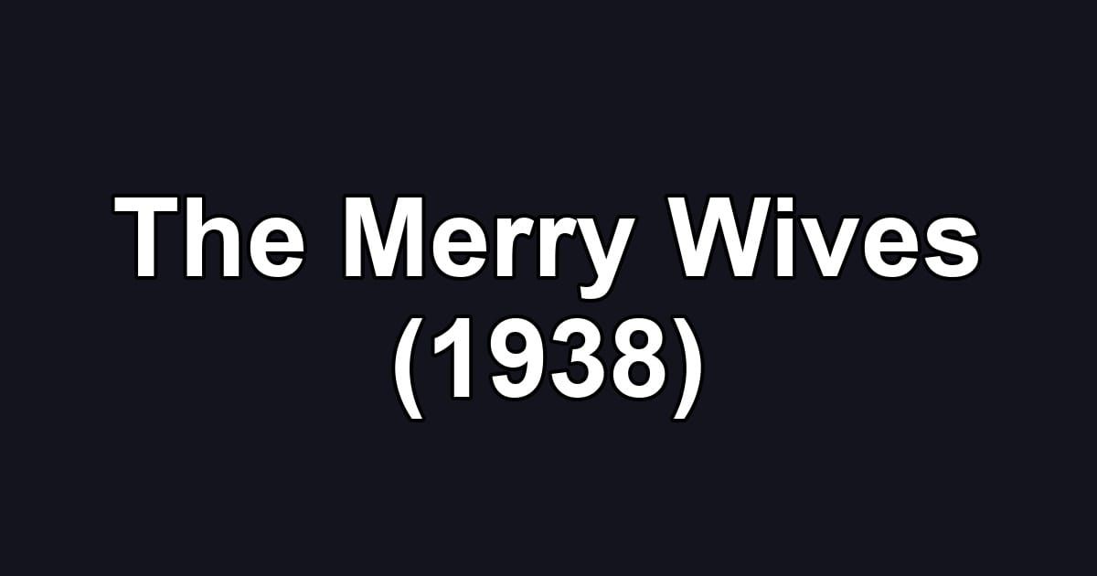 The Merry Wives (1938)