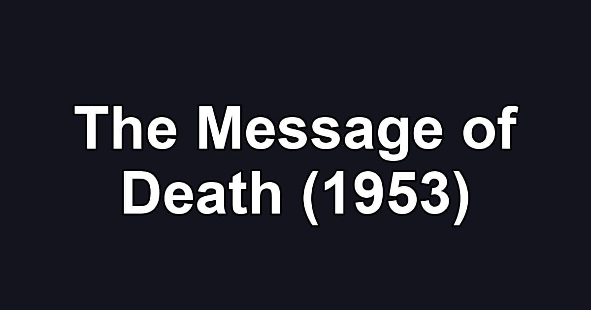 The Message of Death (1953)