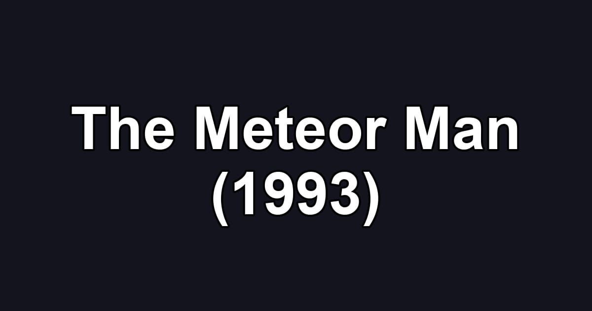 The Meteor Man (1993)