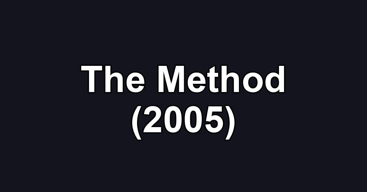 The Method (2005)