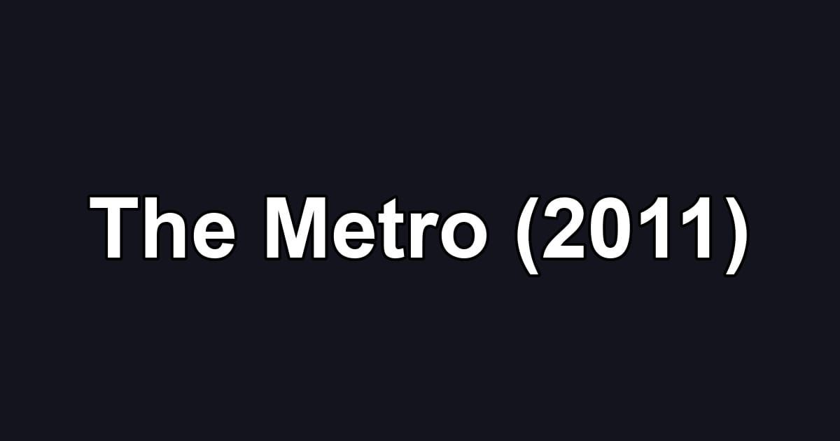 The Metro (2011)