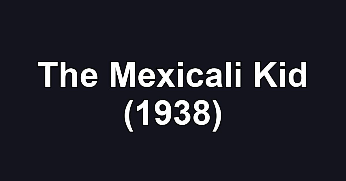 The Mexicali Kid (1938)