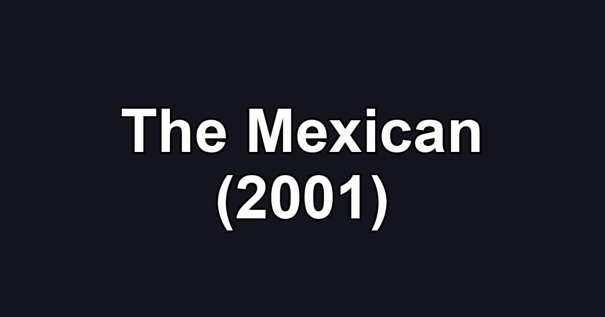 The Mexican (2001)