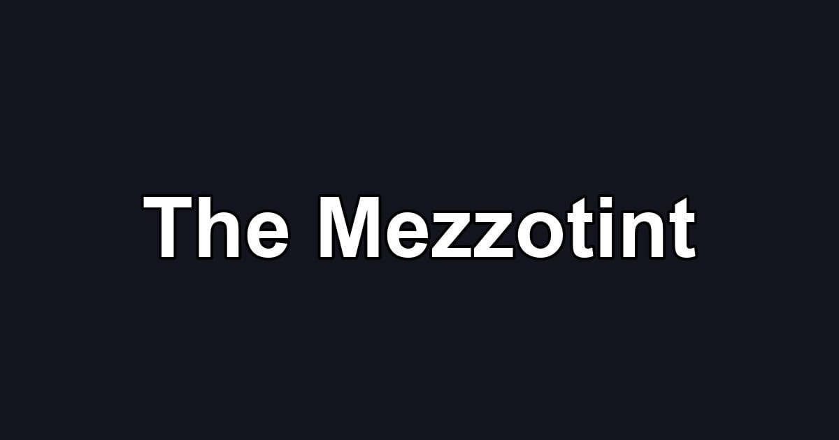 The Mezzotint
