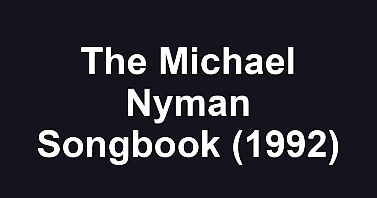 The Michael Nyman Songbook (1992)