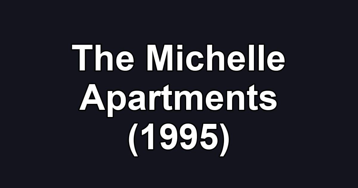 The Michelle Apartments (1995)