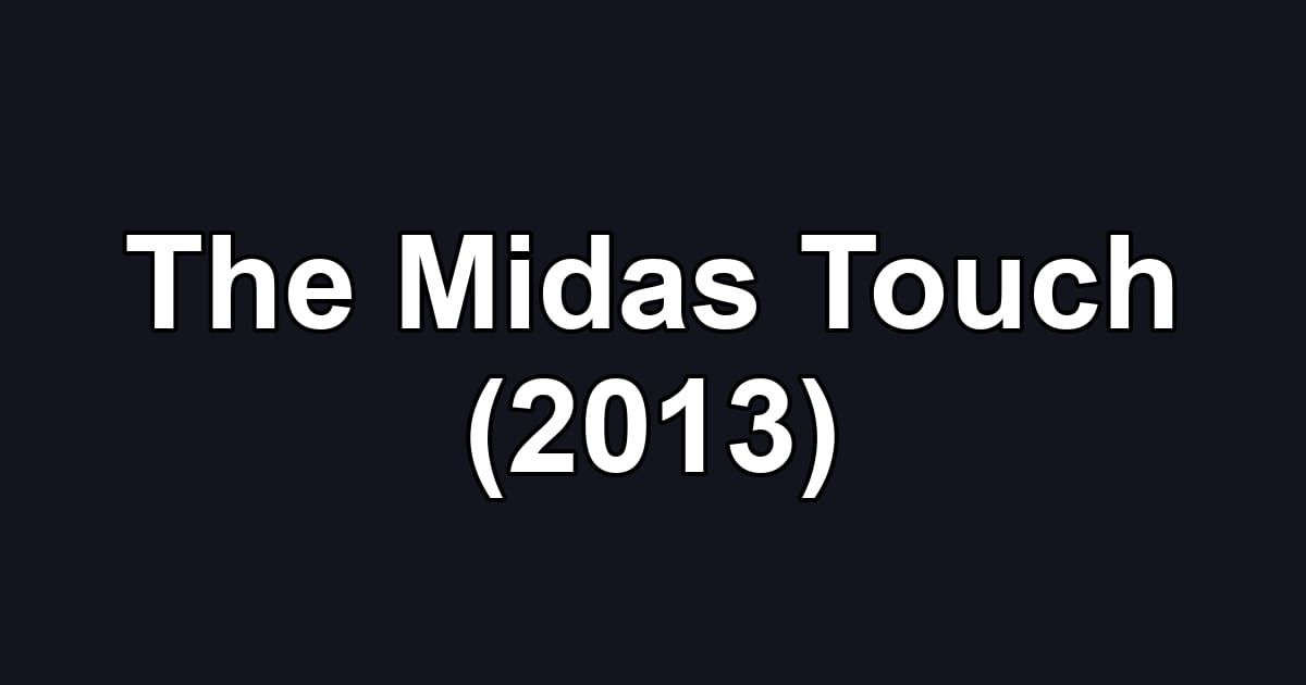The Midas Touch (2013)