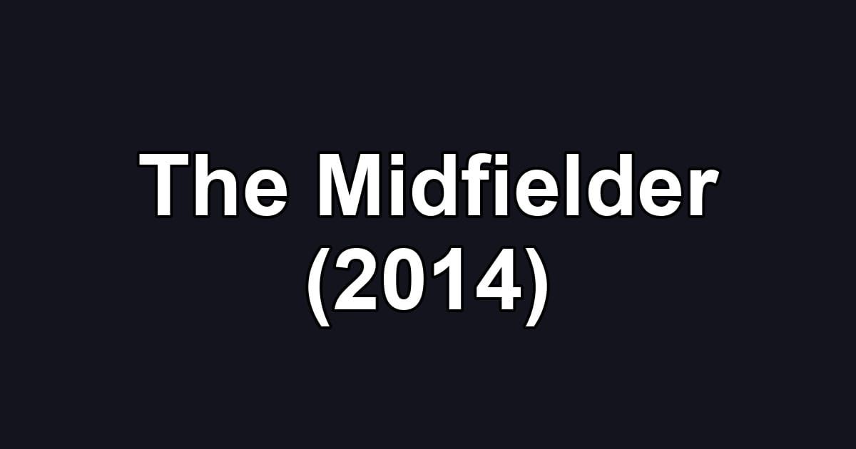 The Midfielder (2014)