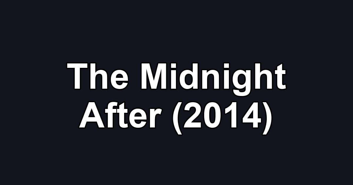 The Midnight After (2014)