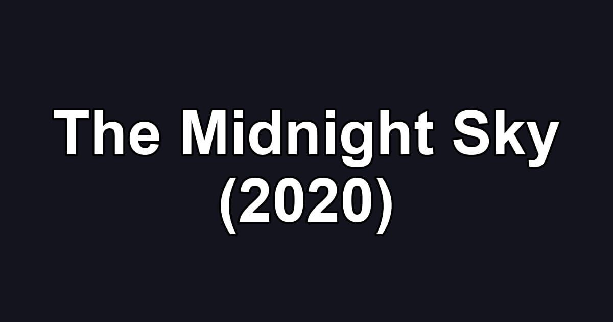 The Midnight Sky (2020)