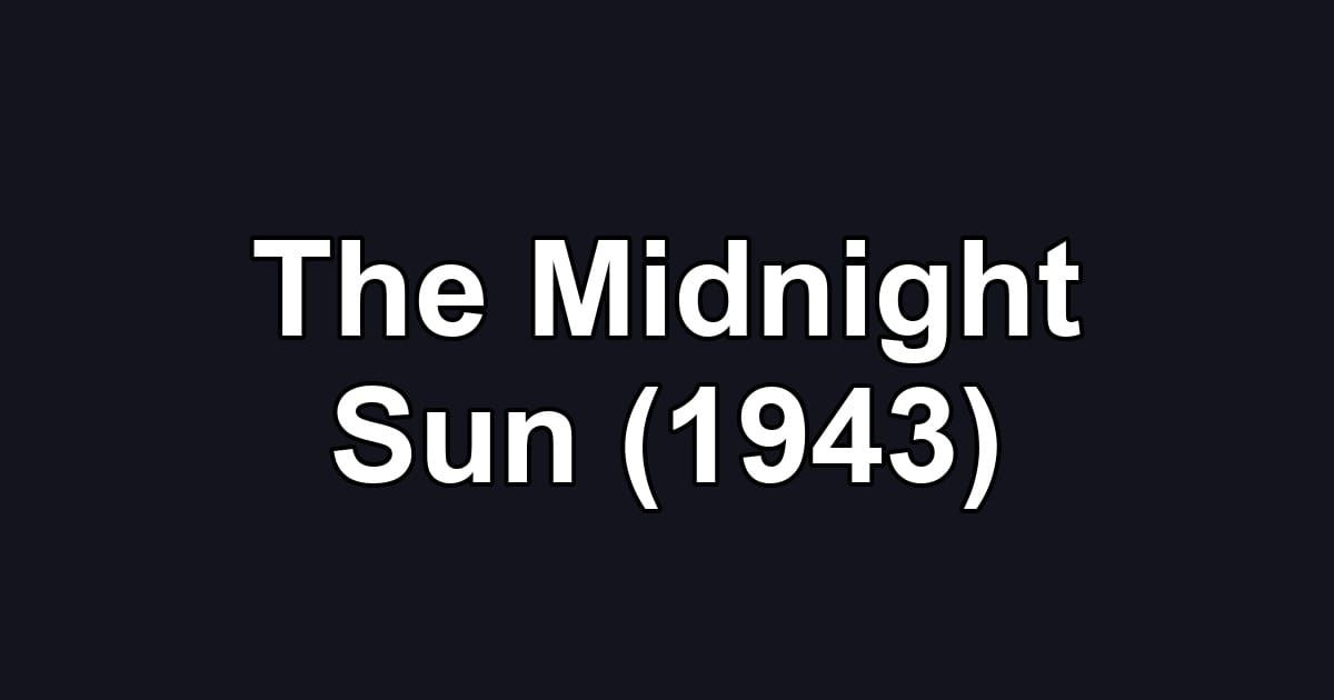 The Midnight Sun (1943)