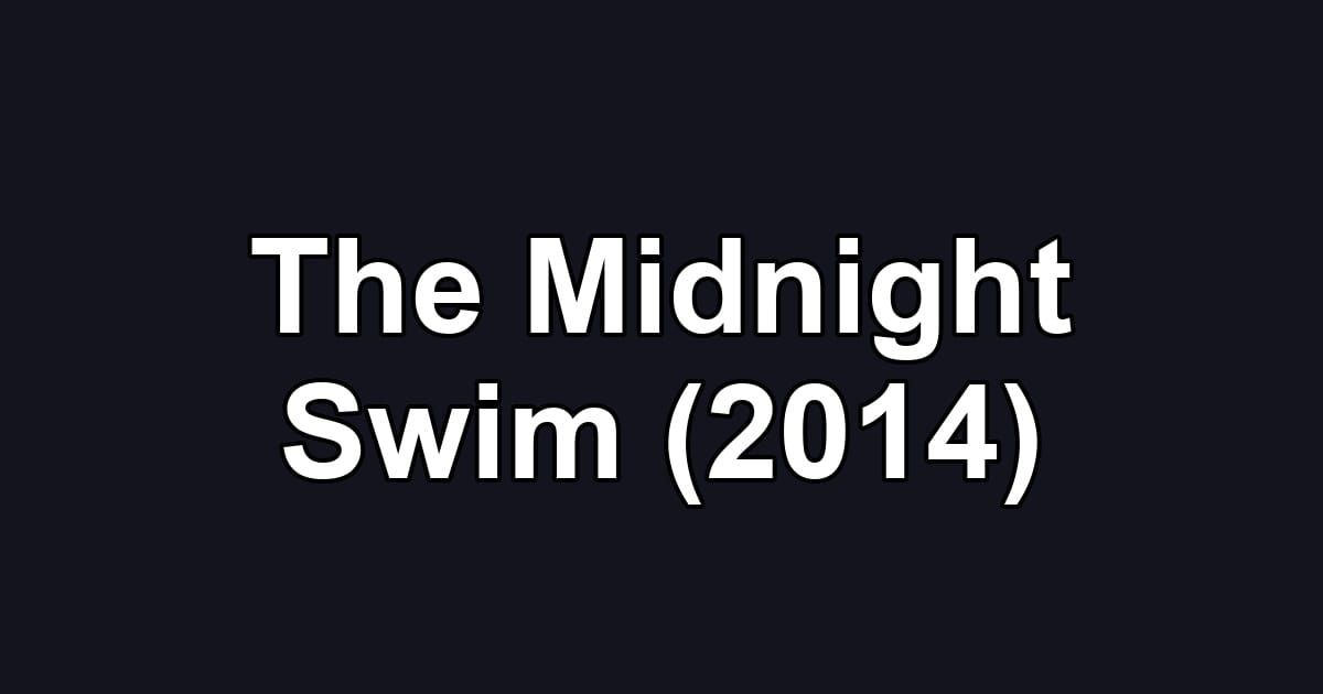 The Midnight Swim (2014)