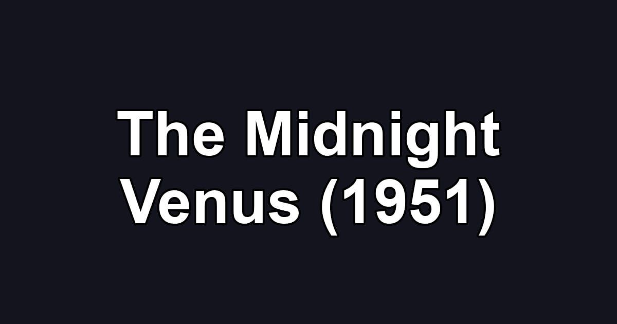The Midnight Venus (1951)