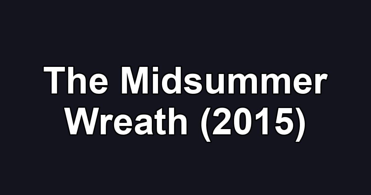The Midsummer Wreath (2015)
